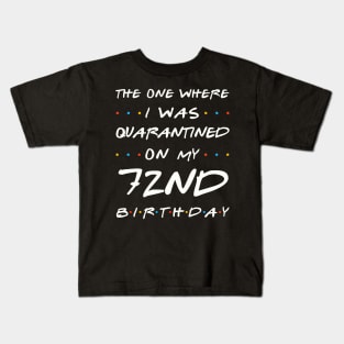 Quarantined On My 72nd Birthday Kids T-Shirt